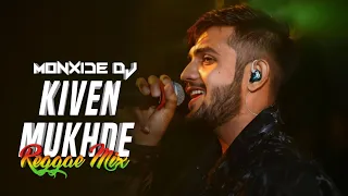 Kiven Mukhde | Reggae Mix | Monxide DJ | Madhur Sharma | MMXXII