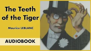 The Teeth of the Tiger by Maurice LeBlanc - Audiobook ( Part 2/3 )