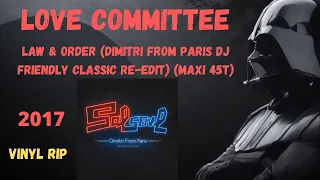 Love Committee - Law & Order (Dimitri From Paris DJ Friendly Classic Re- Edit) (2017) (Maxi 45T)