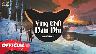 VỮNG CHẤT NAM NHI - TLONG ( QUIEZ REMIX ) Nguyện Một Lòng Cùng Nhau Bên Nhau Gian Khó Ta Chẳng Lo