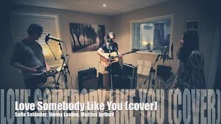 Love somebody like you (cover)