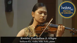 NEW FOR HEIFETZ 22: Kreisler: Praeludium & Allegro | SoHyun Ko, violin; Miki Aoki, piano