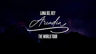 Lana Del Rey - Wildflower Wildfire (The 'Arcadia' World Tour)