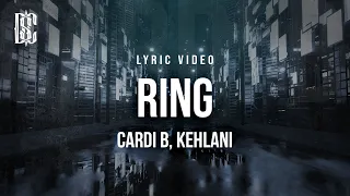 Cardi B feat. Kehlani - Ring | Lyrics