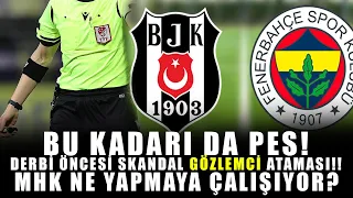 BU KADARI DA PES DEDİRTECEK! BEŞİKTAŞ - FENERBAHÇE MAÇI ÖNCESİ SKANDAL GÖZLEMCİ ATAMASI!