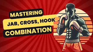 Mastering the Jab, Cross, Hook Combination In Boxing