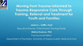 Webinar - Moving from Trauma Informed to Trauma Responsive Care for Youth and Families