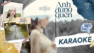 Karaoke | Anh Đừng Quên | Hồ Ngọc Hà x Vicky Nhung (Beat full)