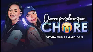 QUEM PERDEU QUE CHORE - Vitória Freitas feat. Gaby Lopes (Clipe Oficial)