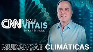 AO VIVO: CNN SINAIS VITAIS - DR. KALIL ENTREVISTA | MUDANÇAS CLIMÁTICAS - 25/05/2024