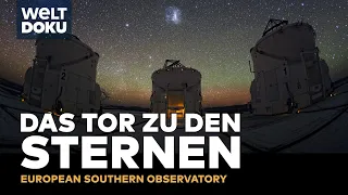 European Southern Observatory - Das Tor zu den Sternen - die größten Teleskope der Welt | HD Doku
