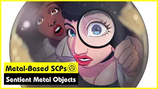 Metal-Based SCPs (SCP Orientation Compilation)