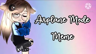 Airplane Mode Meme | Gacha Club | ItsJustGølden