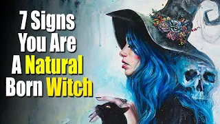 7 Signs You Are A Natural Born Witch