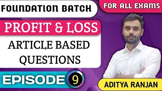 DAY-9 || PROFIT & LOSS (लाभ और हानि)| Articles Based Questions|| All Govt Exams | BY ADITYA SIR ||
