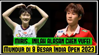 MIRIS !!! INILAH ALASAN CHEN YUFEI MUNDUR DI PEREMPAT FINAL INDIA OPEN 2023