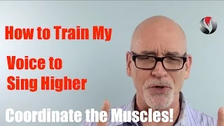 Ep 75  How to Train My Voice to Sing Higher  Coordinate the Muscles Inside the Larynx