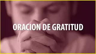 ORACION DE AGRADECIMIENTO Y GRATITUD - Obrará Milagros en tu Vida