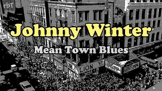 Johnny Winter And - Mean Town Blues - Fillmore East 1970