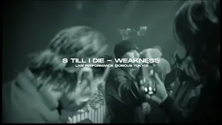 S TILL I DIE - Weakness  (LIVE)