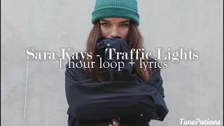 Sara Kays - Traffic Lights | 1 HOUR LOOP + LYRICS