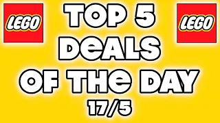 LEGO - TOP 5 DEALS OF THE DAY - 17TH MAY 2024