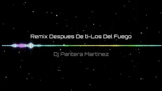 Remix Despues De Ti-Los Del Fuego