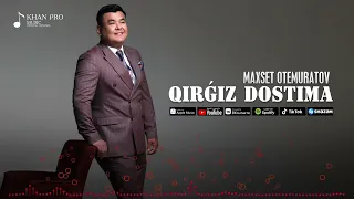 Maxset Otemuratov - Qirgiz dostima | Махсет Отемуратов - Кыргыз достыма
