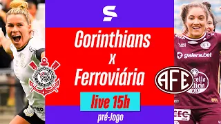 CORINTHIANS X FERROVIÁRIA | PRÉ-JOGO AO VIVO COM IMAGENS | FINAL BRASILEIRÃO FEMININO 2023  | sportv