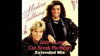 Modern Talking - Only Love Can Break My Heart  Extended Mix