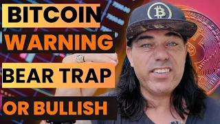 🚨WARNING BITCOIN IN A GIGA BEAR TRAP OR BULLISH?