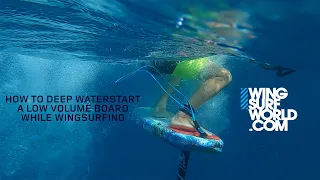 Wingsurfing Deep Waterstart Technique - WSW Issue #02