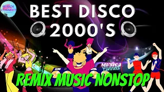 BEST OF DISCO 2000'S DANCE HITS MUSIC - NONSTOP DISCO REMIX SONGS