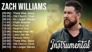 Z.a.c.h W.i.l.l.i.a.m.s Greatest Hits ~ Top Instrumental Worship Songs