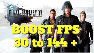 Final Fantasy XV - How to BOOST FPS and performance on any PC!