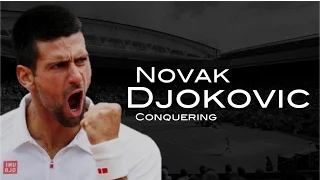 Novak Djokovic - Conquering ᴴᴰ