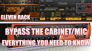 ELEVEN RACK | BYPASS THE CABINET/MIC | EVERYTHING YOU NEED TO KNOW (for use with Amp/Cab/IR's)