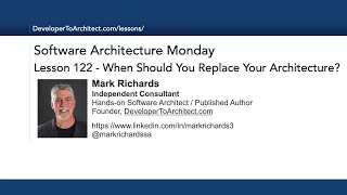 Lesson 122 - When Should You Replace Your Architecture?