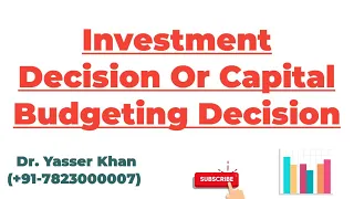 Investment Decision Or Capital Budgeting Decision