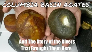 Where and Why We Find Columbia Basin Agates in Eastern Washington: A Story of Ancient Rivers