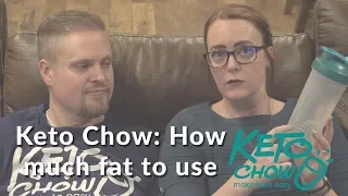How Much Fat To Use in Keto Chow | Keto Chow