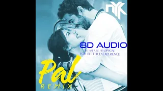 Pal (Jalebi) DJ NYK  Aroone ft Sahil Khan (8d audio)