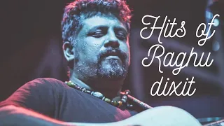 Best of Raghu dixit songs |Raghu dixit hits |Kannada songs| lokada kaalaji | gudugudiya sedi nodo