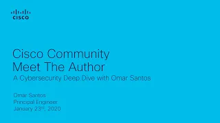 Meet the Author- A Cybersecurity Deep Dive with Omar Santos