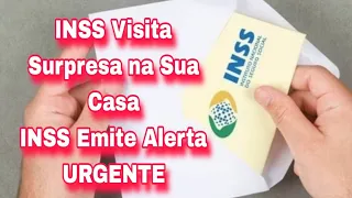 INSS Visita Surpresa na Sua Casa: INSS Emite Alerta URGENTE