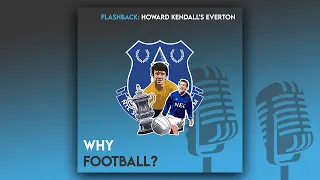 Flashback: Howard Kendall's Everton