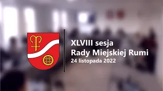 XLVIII sesja Rady Miejskiej Rumi w dniu 2022 11 24