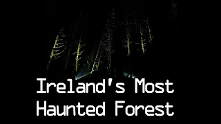 Ballyboley Haunted Forest - Found Footage