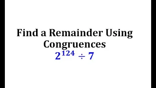 Find a Remainder Using Congruences:  2^(124)/7