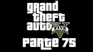 GTA V | Campaña Español | Parte 75 | HD